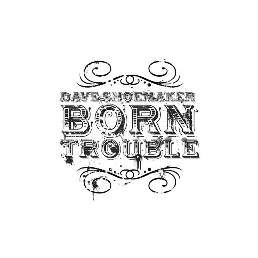 Dave Shoemaker Born Trouble Logo
