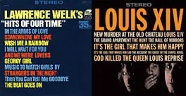 Comparison of Louis XIV self-titled album and Lawrence Welk's Hits of Our Time