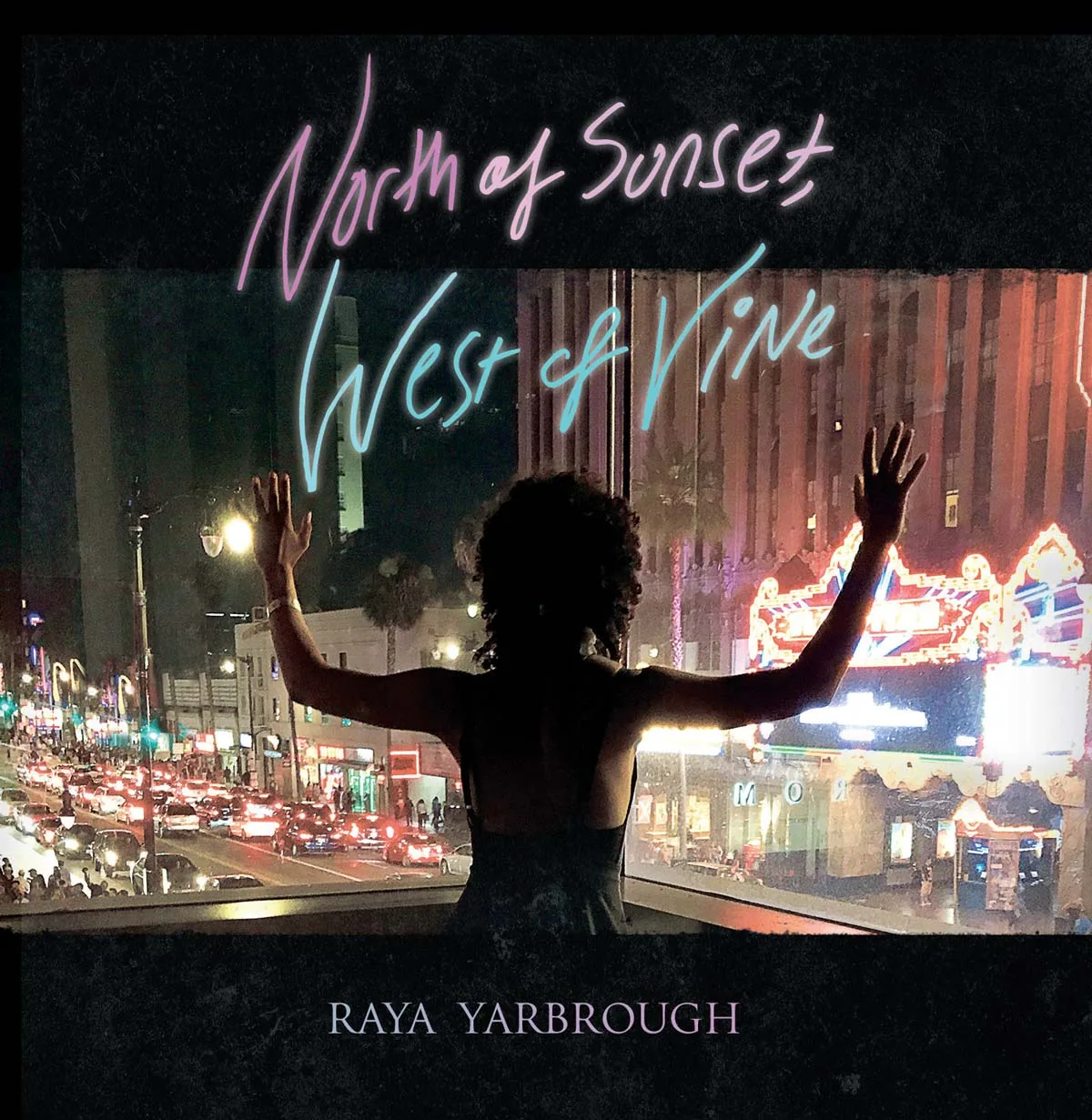 Raya Yarbrough North Of Sunset West Of Vine Album Design